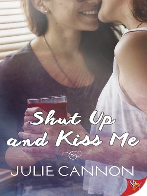 cover image of Shut Up and Kiss Me